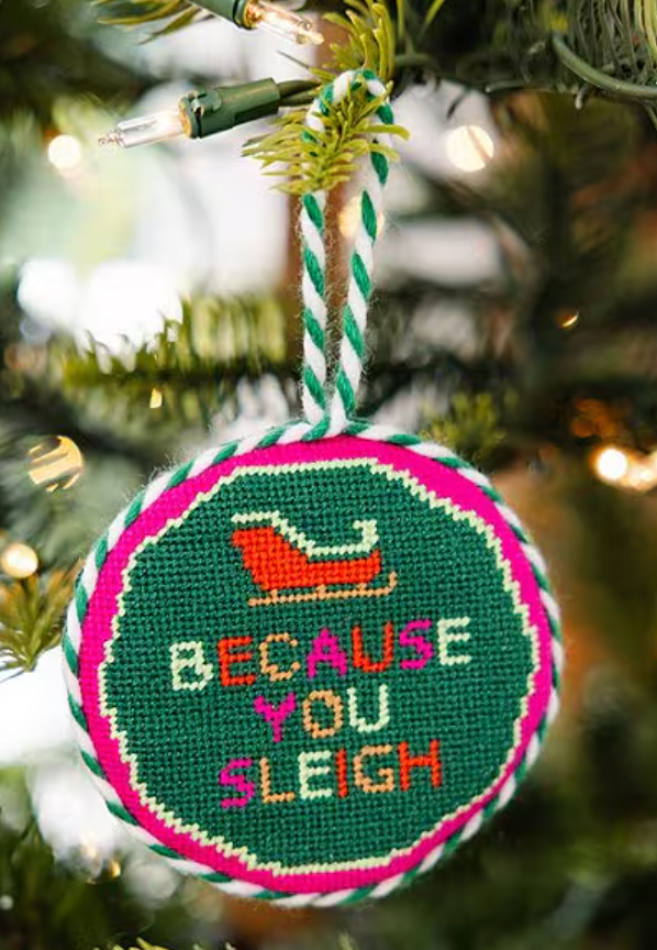 Needlepoint Ornament - Because you Sleigh