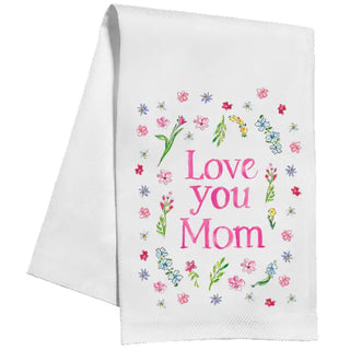Love You Mom Spring Flowers Kitchen Towel