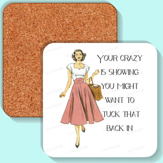Coaster, Sassy Girl, Your Crazy Is Showing